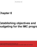 Lecture Advertisingandpromotion (2/e) – Chapter 8: Establishing objectives and budgeting for the IMC program