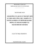 Luận văn Thạc sĩ Kinh tế: Ảnh hưởng của quản lý tri thức đến sự thỏa mãn công việc: nghiên cứu người lao động có trình độ đại học trong các doanh nghiệp tại Thành Phố Hồ Chí Minh