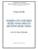 Luận văn Thạc sĩ Sinh học: Nghiên cứu chế biến rượu vang nho có bổ sung dược thảo