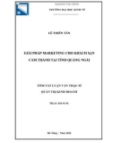 Tóm tắt luận văn Thạc sĩ Quản trị kinh doanh: Giải pháp marketing cho khách sạn Cẩm Thành tại tỉnh Quảng Ngãi