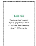 Luận văn: Thực trạng và giải pháp thúc đẩy hoạt động đầu tư phát triển ở Công ty xây lắp và vật liệu xây dựng V - Bộ Thương Mại