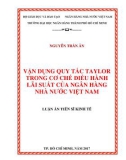 Luận án tiến sĩ Kinh tế: Vận dụng quy tắc Taylor trong cơ chế điều hành lãi suất của ngân hàng Nhà nước Việt Nam