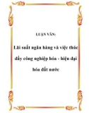 LUẬN VĂN: Lãi suất ngân hàng và việc thúc đẩy công nghiệp hóa - hiện đại hóa đất nước