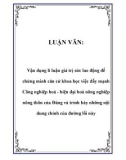 LUẬN VĂN: Vận dụng lí luận giá trị sức lao động để chứng minh căn cứ khoa học việc đẩy mạnh Công nghiệp hoá - hiện đại hoá nông nghiệp nông thôn của Đảng và trình bày những nội dung chính của đường lối này