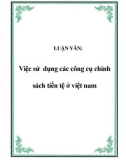 LUẬN VĂN: Việc sử dụng các công cụ chính sách tiền tệ ở việt nam