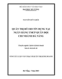 Tóm tắt Luận văn Thạc sĩ Quản trị kinh doanh: Quản trị rủi ro tín dụng trong cho vay khách hàng cá nhân tại Ngân hàng TMCP Quân đội - chi nhánh Đà Nẵng