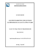 Luận văn Thạc sĩ Quản trị kinh doanh: Giải pháp marketing cho sản phẩm gas bình Hoàng Sa Gas của Công ty QISC