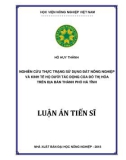 Luận án tiến sĩ Kinh tế: Nghiên cứu thực trạng sử dụng đất nông nghiệp và kinh tế hộ dưới tác động của đô thị hóa trên địa bàn thành phố Hà Tĩnh