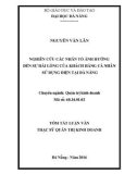 Tóm tắt Luận văn Thạc sĩ Quản trị kinh doanh: Nghiên cứu các nhân tố ảnh hưởng đến sự hài lòng khách hàng cá nhân sử dụng điện tại thành phố Đà Nẵng