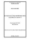 Tóm tắt luận văn Thạc sĩ Quản trị kinh doanh: Kế toán quản trị chi phí khai thác tại Công ty Cao su 72