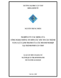 Luận án Tiến sĩ Kinh tế: Nghiên cứu tác động của công nghệ thông tin đến các yếu tố cấu thành năng lực cạnh tranh của các doanh nghiệp tại thành phố Cần Thơ