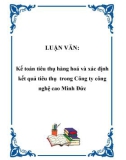 LUẬN VĂN: Kế toán tiêu thụ hàng hoá và xác định kết quả tiêu thụ trong Công ty công nghệ cao Minh Đức