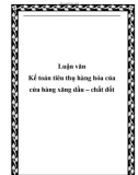 Luận văn Kế toán tiêu thụ hàng hóa của cửa hàng xăng dầu – chất đốt