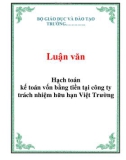 Luận văn: Hạch toán kế toán vốn bằng tiền tại công ty trách nhiệm hữu hạn Việt Trường