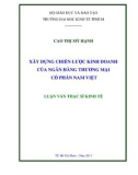 Luận văn Thạc sĩ Kinh tế: Xây dựng chiến lược kinh doanh của ngân hàng thương mại cổ phần Nam Việt