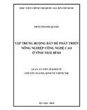 Luận án Tiến sĩ chuyên ngành Kinh tế chính trị: Tập trung ruộng đất để phát triển nông nghiệp công nghệ cao ở tỉnh Thái Bình