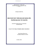 Luận văn thạc sĩ khoa học giáo dục: Biện pháp phát triển đội ngữ giảng viên trường Đại học Tây Nguyên