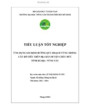 Tiểu luận tốt nghiệp Hệ thống thông tin địa lý: Ứng dụng GIS định hướng quy hoạch vùng trồng cây hồ tiêu trên địa bàn huyện Châu Đức tỉnh Bà Rịa - Vũng Tàu