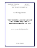 Tóm tắt Luận văn thạc sĩ Chính sách công: Thực thi chính sách đào tạo nghề cho lao động nông thông tại huyện Thanh Ba, tỉnh Phú Thọ