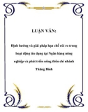 LUẬN VĂN: Định hướng và giải pháp hạn chế rủi ro trong hoạt động tín dụng tại Ngân hàng nông nghiệp và phát triển nông thôn chi nhánh Thăng Bình