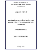 Luận án Tiến sĩ Kinh tế quốc tế: Thu hút đầu tư tư nhân dưới hình thức hợp tác công tư (PPP) vào ngành điện tại Việt Nam