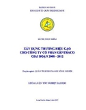 Luận văn: Xây dựng thương hiệu gạo cho công ty cổ phần Gentraco gia đoạn 2008 - 2012