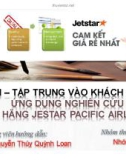 Thuyết trình: TQM – Tập trung vào khách hàng ứng dụng nghiên cứu tại hãng JESTAR PACIFIC AIRLINES