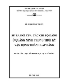 Tóm tắt Luận văn Thạc sĩ Khoa học: Sự ra đời của các chi bộ Đảng ở Quảng Ninh trong thời kỳ vận động thành lập Đảng