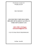 Luận văn Thạc sĩ Quản trị kinh doanh: Giải pháp phát triển hoạt động môi giới chứng khoán tại Công ty TNHH Chứng khoán ACB