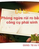 Thuyết trình đề tài: Phòng ngừa rủi ro bằng công cụ phái sinh