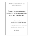 Tóm tắt Khóa luận tốt nghiệp khoa Văn hóa du lịch: Tìm hiểu loại hình du lịch homestay dành cho học sinh, sinh viên tại Việt Nam