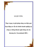 LUẬN VĂN: Thực trạng và giải pháp nâng cao hiệu quả hoạt động tư vấn tài chính doanh nghiệp tại công ty chứng khoán ngân hàng sài còn thương tín ( Sacombank-SBS )