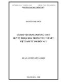 Luận án Tiến sĩ Văn học: Vấn đề vận dụng phương thức huyền thoại hóa trong tiểu thuyết Việt Nam từ 1986 đến nay