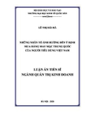 Luận án Tiến sĩ Quản trị kinh doanh: Những nhân tố ảnh hưởng đến ý định mua hàng may mặc Trung Quốc của người tiêu dùng Việt Nam