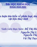 Tiểu luận: Tìm hiểu về phân loại, ứng dụng vật liệu thuỷ tinh