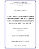 Luận văn Thạc sĩ Kinh tế: Enron – Arthur Andersen và bài học kinh nghiệm cho kiểm toán Việt Nam trong vấn đề kiểm soát chất lượng hoạt động kiểm toán độc lập