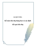 LUẬN VĂN: Kế toán tiêu thụ hàng hoá và xác định kết quả tiêu thụ