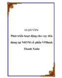 LUẬN VĂN: Phát triển hoạt động cho vay tiêu dùng tại NHTM cổ phần VPBank Thanh Xuân