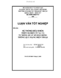 Luận văn tốt nghiệp: Hệ thống điều khiển thiết bị điện từ xa và tự động quay số báo động thông qua mạng điện thoại