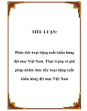 TIỂU LUẬN: Phân tích hoạt động xuất khẩu hàng dệt may Việt Nam. Thực trạng và giải pháp nhằm thúc đẩy hoạt động xuất khẩu hàng dệt may Việt Nam