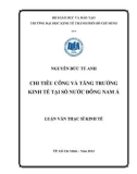 Luận văn Thạc sĩ Kinh tế: Chi tiêu công và tăng trưởng kinh tế tại một số nước Đông Nam Á