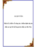 LUẬN VĂN: Một số ý kiến về công tác thẩm định dự án đầu tư tại Sở kế hoạch & đầu tư Hà Tây