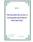 Đề tài 'Bài toán phân lớp văn bản và áp dụng phân lớp dữ liệu tài chính ngân hàng'