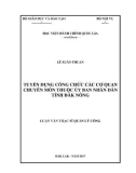 Luận văn thạc sĩ Quản lý công: Tuyển dụng công chức các cơ quan chuyên môn thuộc Ủy ban nhân dân tỉnh Đắk Nông