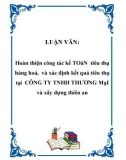 LUẬN VĂN: Hoàn thiện công tác kế toán tiêu thụ hàng hoá, và xác định kết quả tiêu thụ tại CÔNG TY TNHH THƯƠNG MạI và xây dựng thiên an