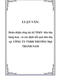 Luận văn tốt nghiệp: Hoàn thiện công tác kế Toán tiêu thụ hàng hoá, và xác định kết quả tiêu thụ tại CÔNG TY TNHH THƯƠNG MạI THANH NAM