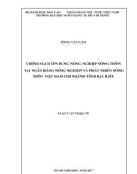 Luận văn Thạc sĩ Tài chính ngân hàng: Chính sách tín dụng nông nghiệp nông thôn tại Ngân hàng nông nghiệp và phát triển nông thôn Việt Nam chi nhánh tỉnh Bạc Liêu