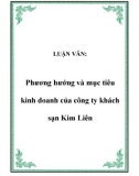 LUẬN VĂN: Phương hướng và mục tiêu kinh doanh của công ty khách sạn Kim Liên