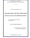 Luận văn Thạc sĩ Kinh tế: Giải pháp chiến lược phát triển nguồn nhân lực tại TP Cần Thơ đến năm 2020