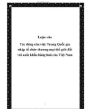 Luận văn Tác động của việc Trung Quốc gia nhập tổ chức thương mại thế giới đối với xuất khẩu hàng hoá của Việt Nam